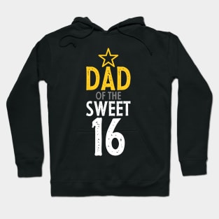 Parent of sweet 16- Dad of the sweet sixteen Hoodie
